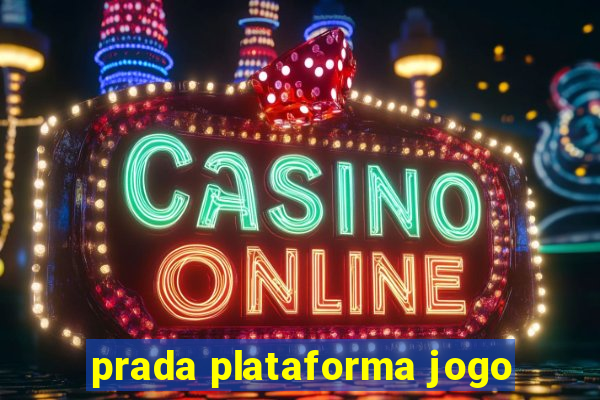 prada plataforma jogo